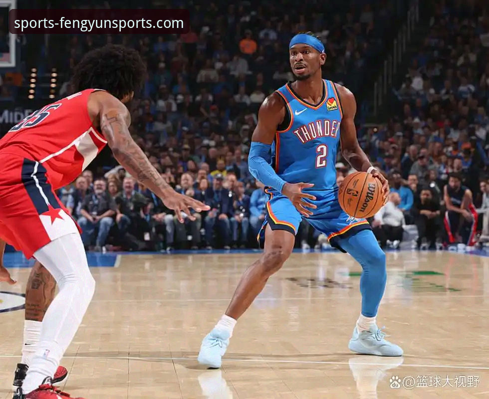 雷霆加时险胜活塞：亚历山大47分封神之战 vs 风云体育2026新版观赛体验